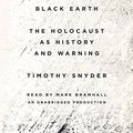 Cover Art for 9781101926055, Black Earth: The Holocaust as History and Warning by Timothy Snyder