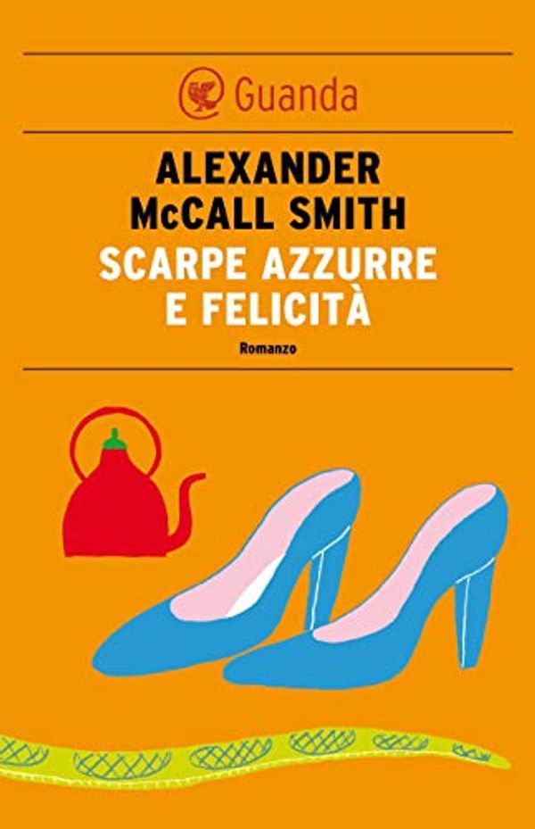 Cover Art for B00BEGG0DK, Scarpe azzurre e felicità: Un caso per Precious Ramotswe, la detective n° 1 del Botswana (Italian Edition) by Alexander McCall Smith