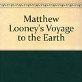 Cover Art for 9780201092790, Matthew Looney's Voyage to the Earth by Jerome Beatty
