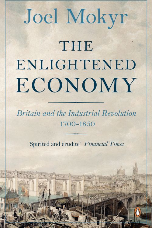 Cover Art for 9780140278170, The Enlightened Economy: Britain and the Industrial Revolution, 1700-1850 by Joel Mokyr