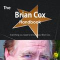 Cover Art for 9781486469697, The Brian Cox (actor) Handbook - Everything you need to know about Brian Cox (actor) by Emily Smith