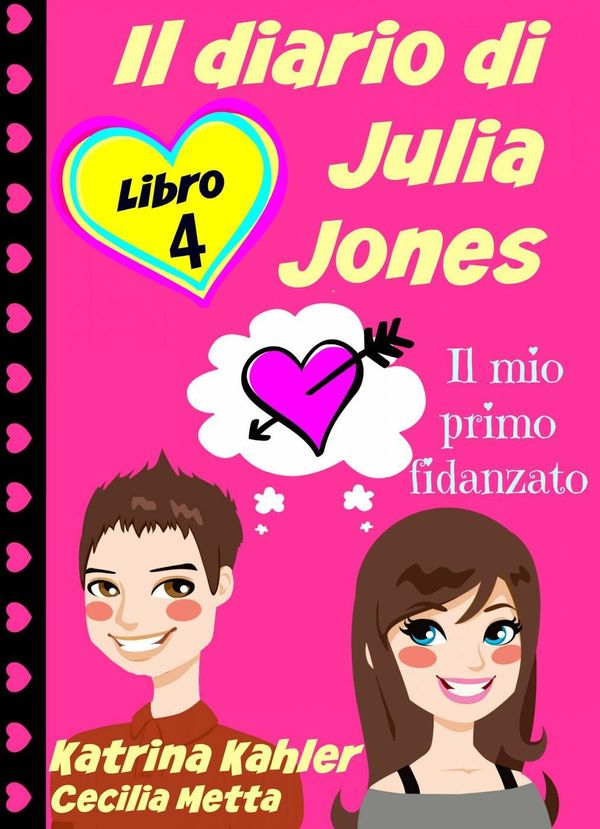 Cover Art for 9781507117026, Il diario di Julia Jones - Libro 4 - Il mio primo fidanzato by Katrina Kahler