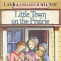 Cover Art for 9780060264505, Little Town on the Prairie by Laura Ingalls Wilder