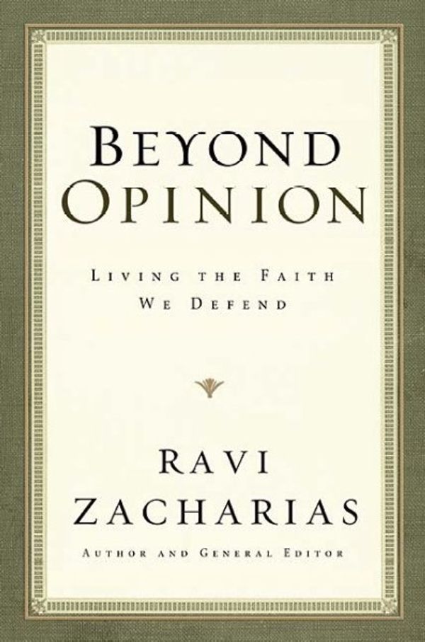 Cover Art for 9780849919688, Beyond Opinion by Ravi Zacharias