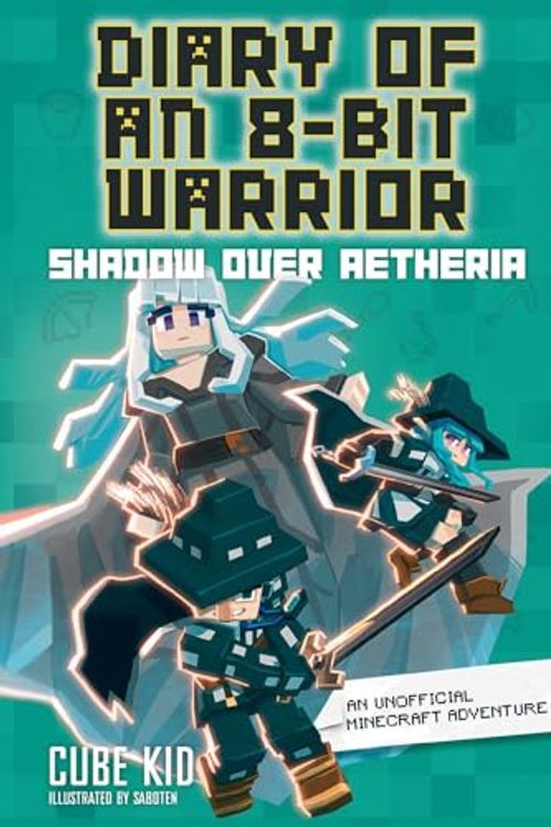Cover Art for 0050837468207, Diary of an 8-Bit Warrior: Shadow Over Aetheria (Volume 7) by Cube Kid