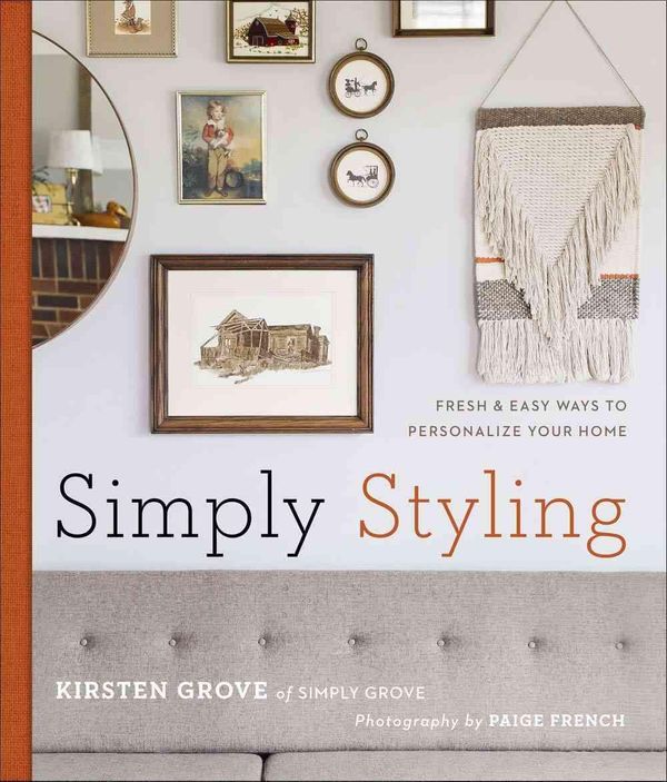 Cover Art for 9781454918226, Simply StylingFresh & Easy Ways to Personalize Your Home by Kirsten Grove
