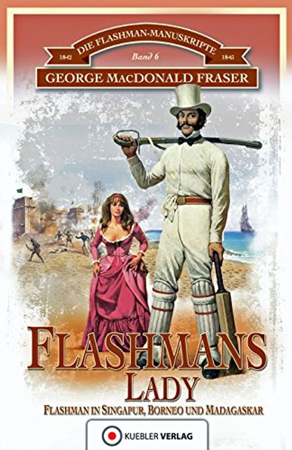 Cover Art for 9783863461966, Flashmans Lady: Die Flashman-Manuskripte 6 - Flashman in Borneo und Madagaskar by George MacDonald Fraser