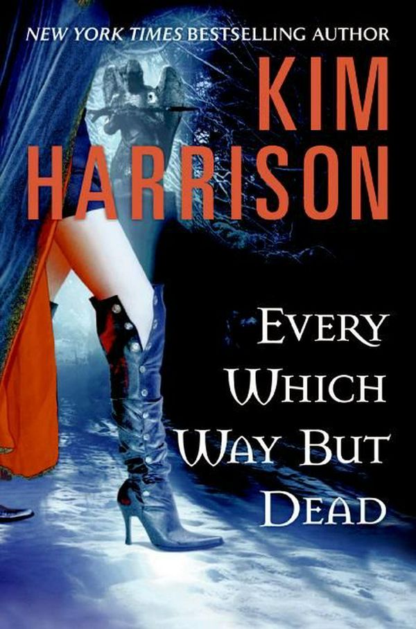Cover Art for 9780061567322, Every Which Way But Dead by Kim Harrison