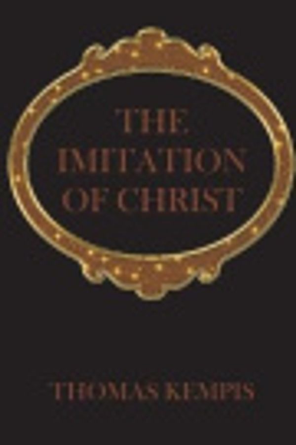 Cover Art for 9781546302605, The Imitation of Christ by Thomas a Kempis