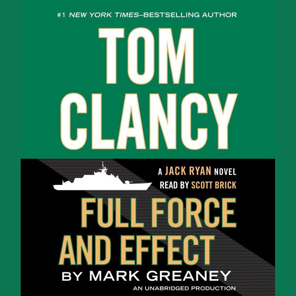 Cover Art for 9780553551990, Tom Clancy Full Force and Effect by Mark Greaney