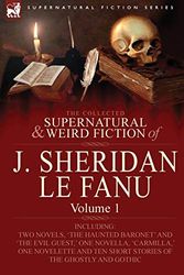 Cover Art for 9780857061454, The Collected Supernatural and Weird Fiction of J. Sheridan Le Fanu by Le Fanu, Joseph Sheridan