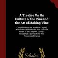 Cover Art for 9781297525216, A Treatise on the Culture of the Vine and the Art of Making WineCompiled from the Works of Chaptal, and Other F... by James Busby