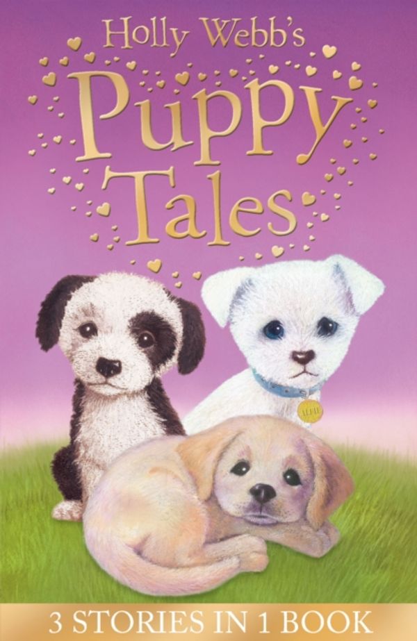 Cover Art for 9781847153784, Holly Webb’s Puppy Tales by Holly Webb