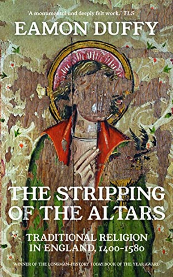 Cover Art for B09ZJ7B7H4, The Stripping of the Altars: Traditional Religion in England, 1400-1580 by Eamon Duffy