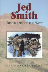 Cover Art for 9781930367869, Jed Smith Trailblazer Of The West by Frank Latham