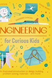 Cover Art for 9781398811256, Engineering for Curious Kids: An Illustrated Introduction to Design, Building, Problem Solving, Materials - and More! by Chris Oxlade