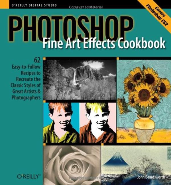 Cover Art for 9780596100629, Photoshop Fine Art Effects Cookbook by John Beardsworth