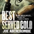 Cover Art for B002GUK7JQ, Best Served Cold (Set in the World of The First Law) by Joe Abercrombie