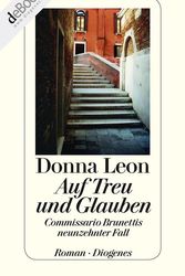 Cover Art for 9783257602005, Auf Treu und Glauben by Donna Leon