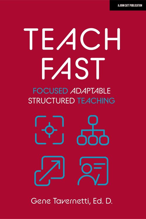 Cover Art for 9781915261557, Teach Fast: Focused Adaptable Structured Teaching by Gene Tavernetti