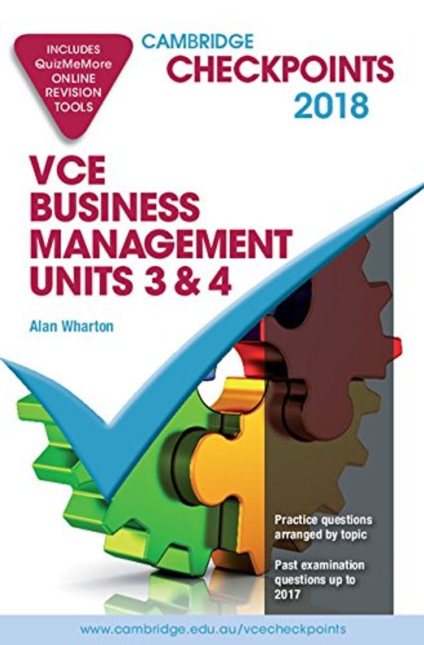 Cover Art for 9781108407793, Cambridge Checkpoints VCE Business Management Units 3 and 4 2018 and Quiz Me MoreCambridge Checkpoints by Alan Wharton