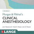 Cover Art for 2370004865607, Morgan and Mikhail’s Clinical Anesthesiology by John F. Butterworth