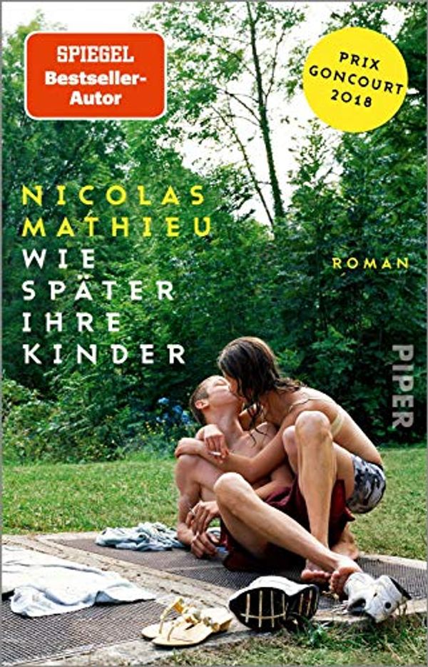 Cover Art for 9783492315753, Wie später ihre Kinder: Roman by Nicolas Mathieu