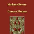 Cover Art for 9781406881042, Madame Bovary by Gustave Flaubert