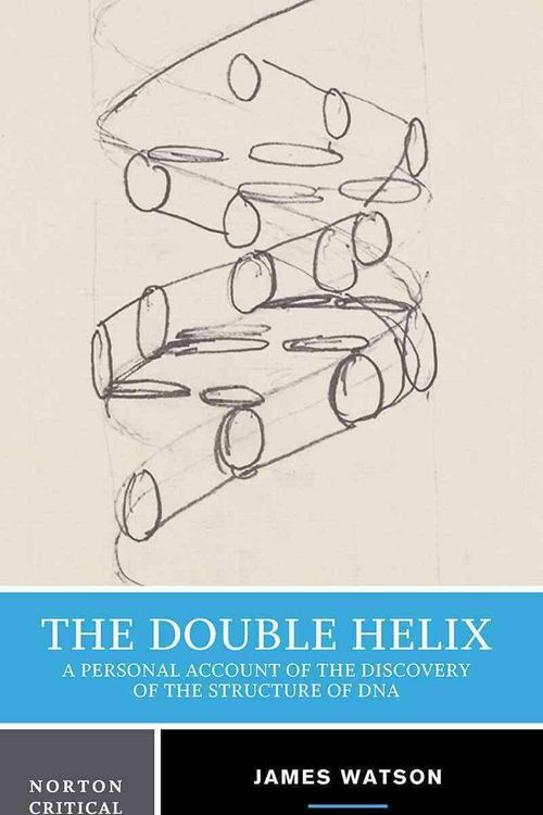 Cover Art for 9780393950755, The Double Helix: A Personal Account of the Discovery of the Structure of DNA by James D. Watson