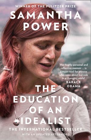 Cover Art for 9780008274924, The Education of an Idealist by Samantha Power