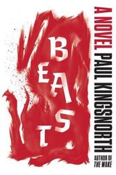 Cover Art for 9781555977795, Beast by Paul Kingsnorth