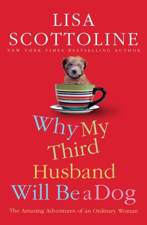 Cover Art for 9781742621012, Why My Third Husband Will Be a Dog by Lisa Scottoline