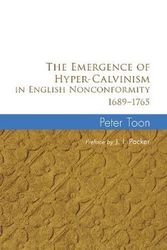 Cover Art for 9781608996889, The Emergence of Hyper-Calvinism in English Nonconformity 1689-1965 by Peter Toon