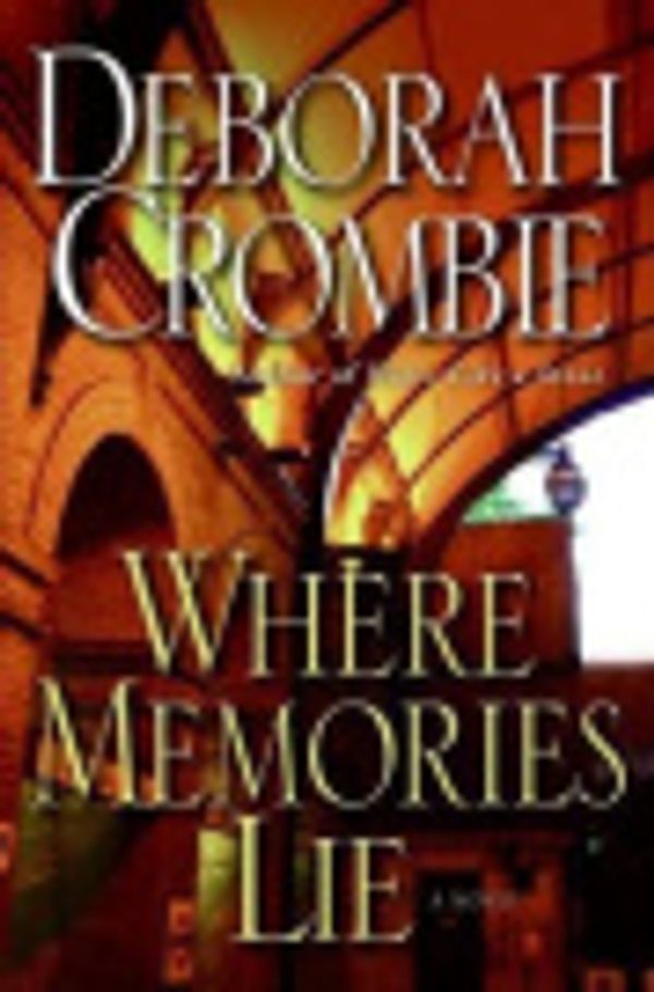 Cover Art for 9780061671708, Where Memories Lie by Deborah Crombie