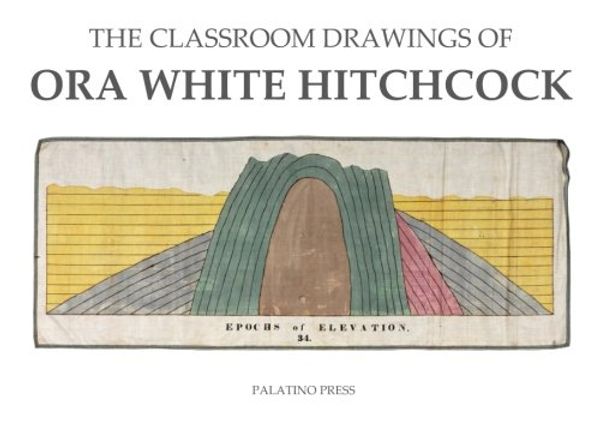Cover Art for 9781497395336, The Classroom Drawings of Orra White Hitchcock by Palatino Press