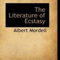 Cover Art for 9781103520190, The Literature of Ecstasy by Albert Mordell