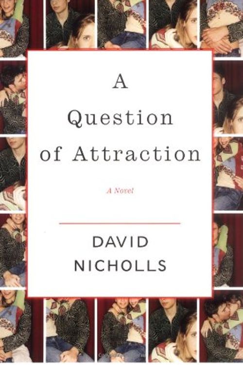 Cover Art for 9781400061815, A Question of Attraction by David Nicholls