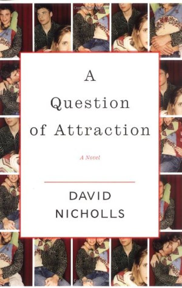 Cover Art for 9781400061815, A Question of Attraction by David Nicholls