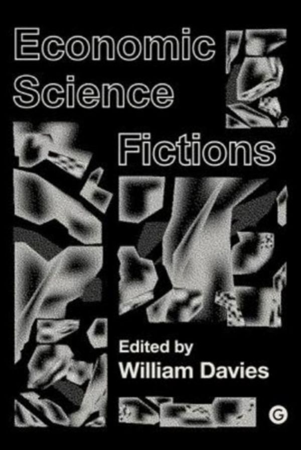 Cover Art for 9781906897680, Economic Science FictionsPerc Papers by William Davies