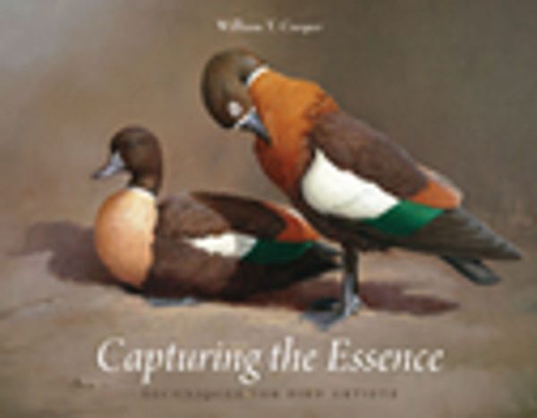 Cover Art for 9780643103399, Capturing the Essence: Techniques for Bird Artists by William T Cooper