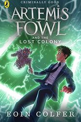 Cover Art for 9780241335642, Artemis Fowl and the Lost Colony by Eoin Colfer