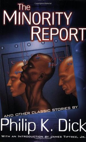 Cover Art for 9780806523798, The Minority Report: And Other Classic Stories by Philip K. Dick