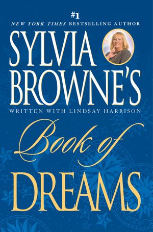 Cover Art for 9780451220295, Sylvia Browne’s Book of Dreams by Sylvia Browne