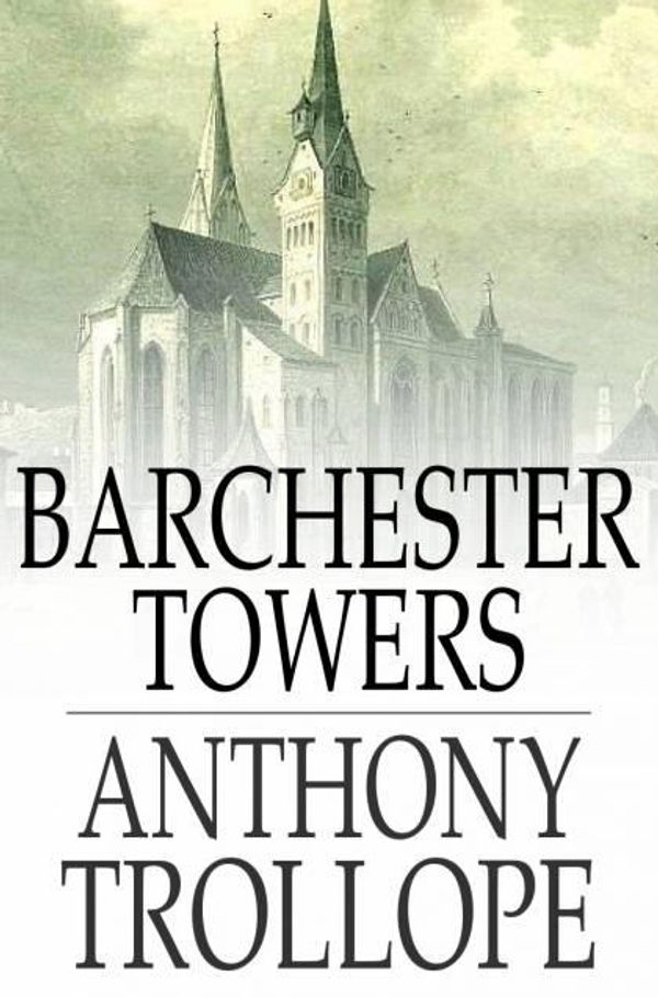 Cover Art for 9781775418207, Barchester Towers by Anthony Trollope