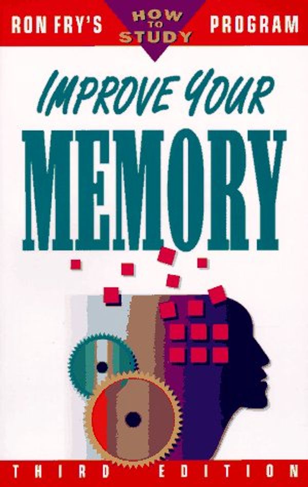 Cover Art for 9781564142313, Improve Your Memory (Ron Fry's How to Study Program) by Ronald W. Fry