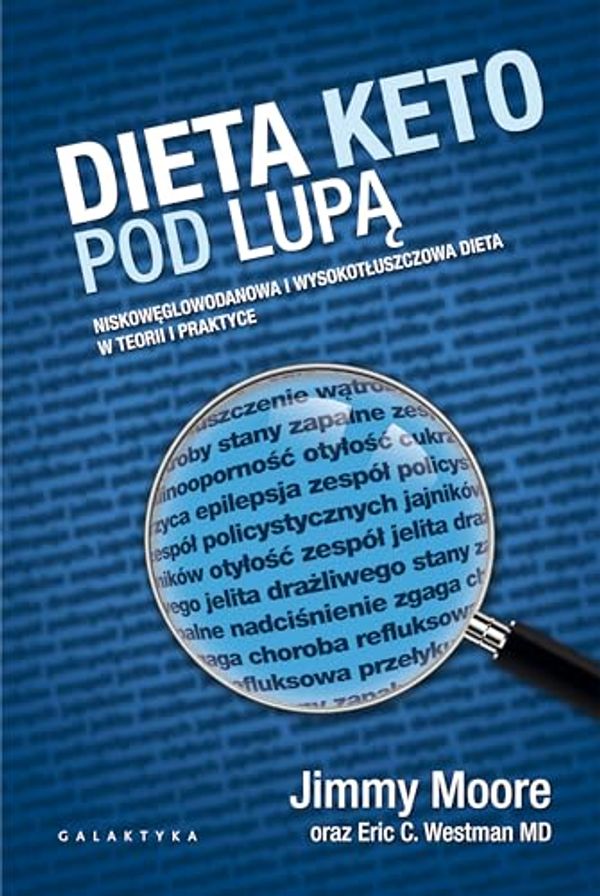 Cover Art for 9788375796926, Dieta Keto pod lupa by Jimmy Moore, Eric C. Westman