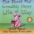 Cover Art for 9781933605500, The Short and Incredibly Happy Life of Riley by Colin Thompson