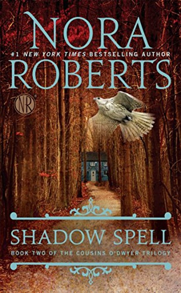 Cover Art for B00FFFNA1Q, Shadow Spell (The Cousins O'Dwyer Trilogy, Book 2) by Nora Roberts