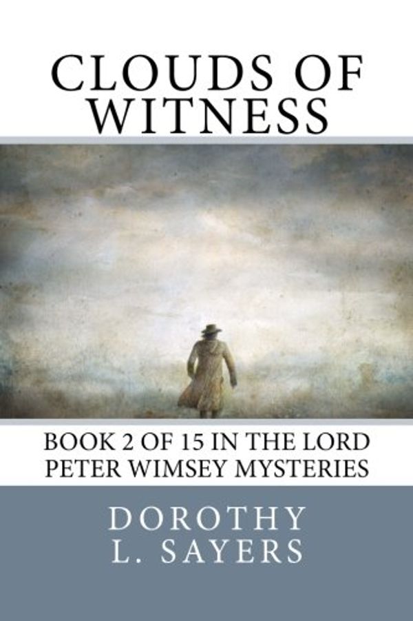 Cover Art for 9781537513270, Clouds of Witness by Sayers, Dorothy L.