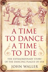 Cover Art for 9781848310216, A Time to Dance, A Time to Die by John Waller